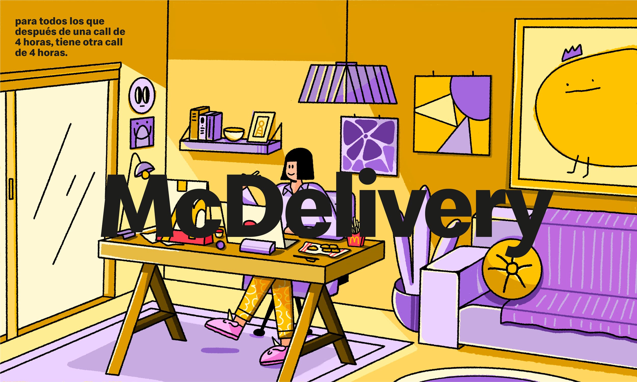 McDonald's - Home Office: Para todos los que después de una call de 4 horas, tienen otra call de 4 horas.